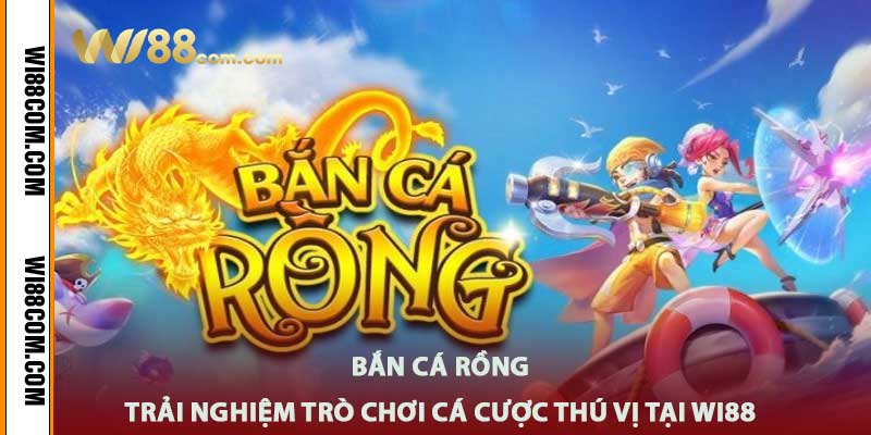Bắn Cá Rồng